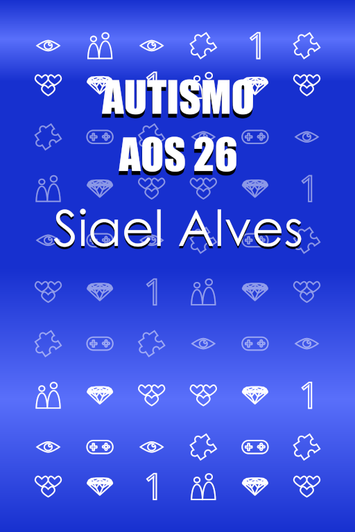 Capa do livro Autismo Aos 26 de Siael Alves